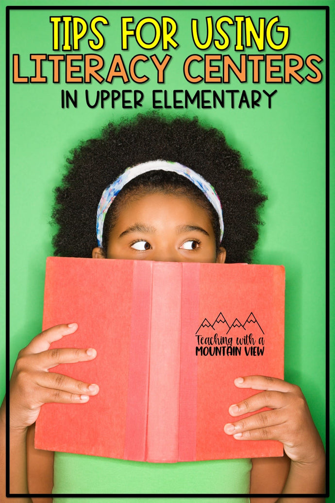 Tips for Using Literacy Centers in Upper Elementary