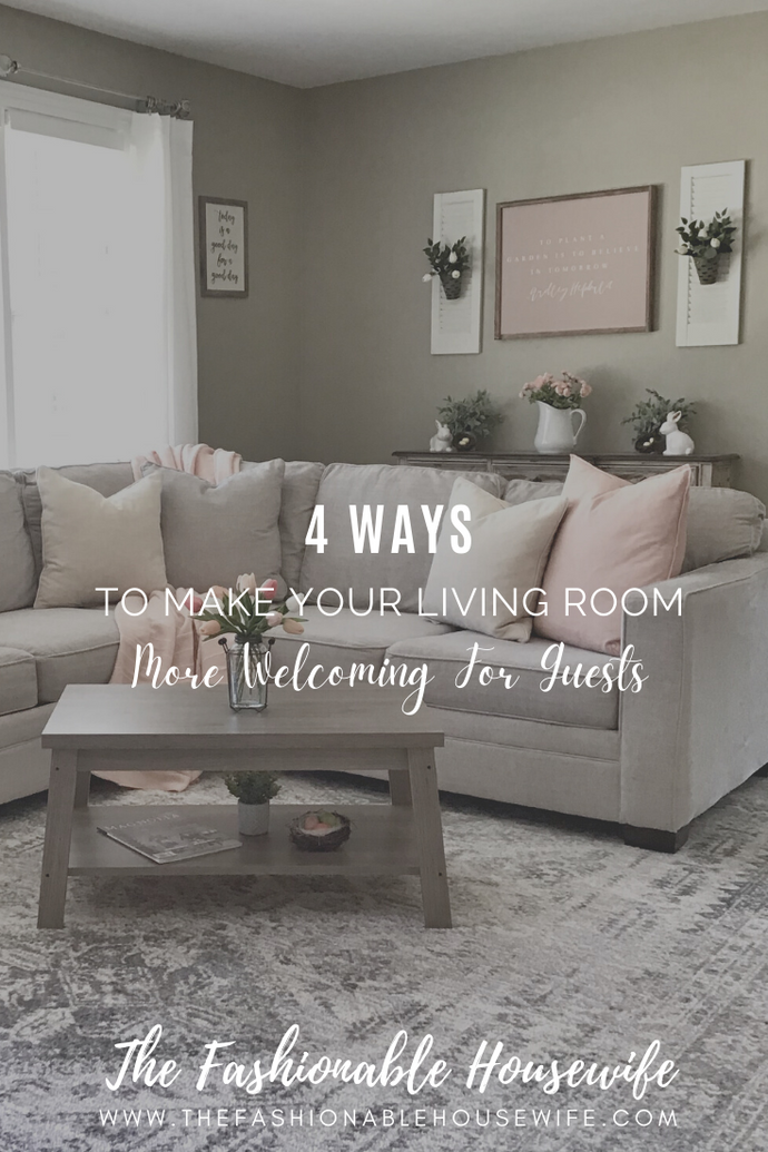 4 Ways To Make Your Living Room More Welcoming For Guests
